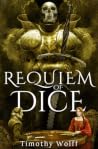 Requiem of Dice by Timothy Wolff