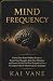 Mind Frequency: Unlock Your...
