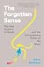 The Forgotten Sense: The Ne...