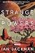 Strange Powers: A Novel