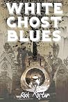White Ghost Blues
