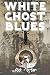 White Ghost Blues by Rick Koster