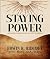 STAYING POWER: Leadership, ...