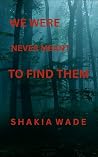 We Were Never Mea...
