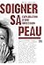 Soigner sa peau - Explorati...