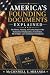 America's Founding Documents Explained: The History, Meaning, and Lasting Impact of the Declaration of Independence, Constitution, Bill of Rights, and Constitutional Amendments