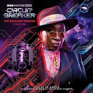 Doctor Who: The Deadliest Weapon: Circuit Breaker Audio Original