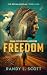 Freedom by Randy L. Scott