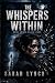 The Whispers Within