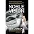 Noble Vision: A Novel