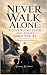 Never Walk Alone: A Journey of Faith and Family Amid the '45: The Jacobite Rebellion Collection (The Jacobite Rebellion Collection (5 Book Series))