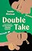 Double Take