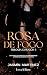 Rosa de Fogo: Pecado e Morte (Trilogia Coração Livro 3) (Portuguese Edition)
