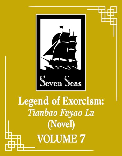 Legend of Exorcism: Tianbao Fuyao Lu (Novel) Vol. 7 (Legend of Exorcism (Novel))