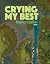 Crying My Best by Angelica Esquivel