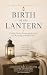 Birth of the Lantern by Steven L. Johnson PhD
