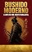 Bushido Moderno: A Arte de ...
