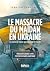 Le massacre du Maidan en Ukraine by Ivan Katchanovski