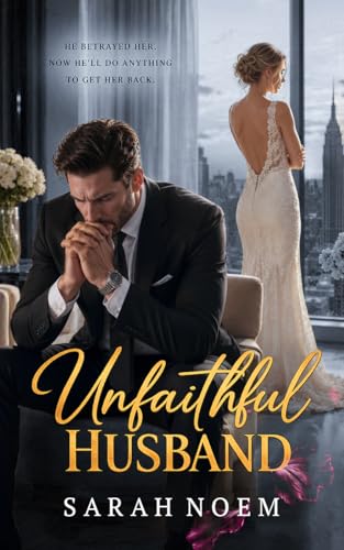 Unfaithful Husband: A Standalone Second-Chance Romance Novel (Broken Vows Series Book 3)