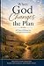 When God Changes the Plan: ...