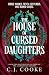 The House of Cursed Daughters by C.J. Cooke The House of Cursed Daughters by C.J. Cooke