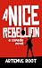 A Nice Rebellion by Artemus Root