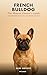 French Bulldog: The Honest ...