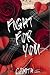 Fight For You by C. Smith Fight For You by C. Smith