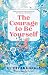 The Courage to Be Yourself