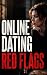 Online Dating Red Flags by Virtos Ink.