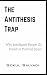 The Antithesis Trap: Why Intelligent People Go Dumb in Political Space