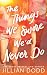 The Things We Swore We'd Never Do by Jillian Dodd The Things We Swore We'd Never Do by Jillian Dodd