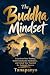 The Buddha Mindset by Tanapanyo