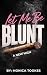 Let Me Be Blunt: A New High