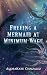 Freeing a Mermaid at Minimum Wage by AudraKate Gonzalez