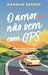 O Amor Não Vem com GPS (Mistakes We Never Made, #1)