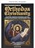 Die Grundlagen des orthodoxen Christentums (Grundlegende orth... by Byzantine Books