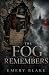 The Fog Remembers