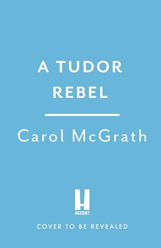 A Tudor Rebel: The lively and compelling story of the adventurous Countess of Lennox (Kindle Edition)