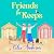 Friends for Keeps: A BRAND NEW uplifting and witty story about friendship and fresh starts from Celia Anderson