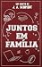 Juntos em Família : Conto d...