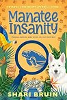 Manatee Insanity:...