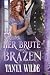 Her Brute Most Brazen (Bastards of Brighton, #2)
