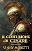 Il Centurione di Cesare: Un...