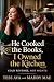 He Cooked The Books, I Owned the Kitchen by Tess Ava