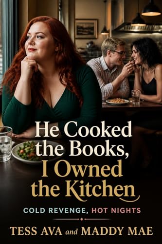 He Cooked The Books, I Owned the Kitchen: A Cheating Husband Revenge Romance (COLD REVENGE, HOT NIGHTS)