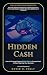 HIDDEN CASH How to Find and...