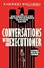 Conversations with an Executioner: 255 Days Imprisoned with the Nazi who Destroyed the Warsaw Ghetto