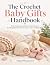 The Crochet Baby Gifts Hand...