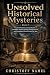 Unsolved Historical Mysteri...